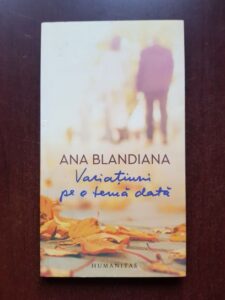Ana Blandiana - Variatiuni pe o tema data