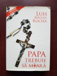 Luis Miguel Rocha - Papa trebuie sa moara