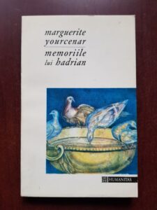 Marguerite Yourcenar - Memoriile lui Hadrian