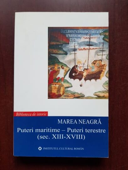 Marea Neagra. Puteri maritime - Puteri terestre (sec. XIII-XVIII)