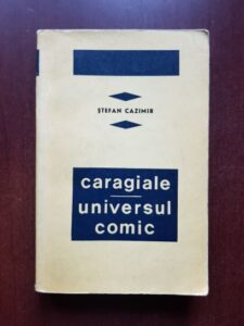 Stefan Cazimir - Caragiale. Universul comic