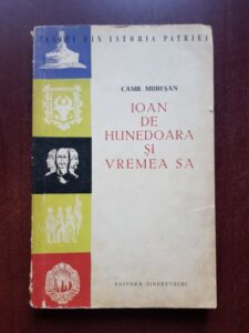 Camil Muresan - Ioan de Hunedoara si vremea sa