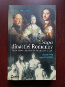 Jean des Cars - Saga dinastiei Romanov de la Petru cel Mare la Nicolae al II-lea