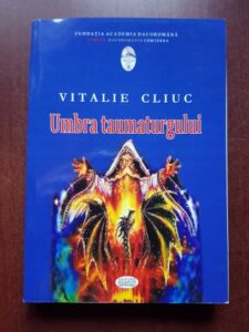 Vitalie Cliuc - Umbra taumaturgului (2013, cu autograful si dedicatia autorului)