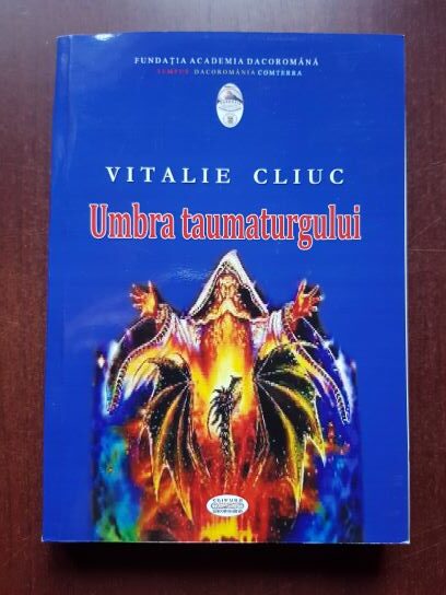 Vitalie Cliuc - Umbra taumaturgului (2013, cu autograful si dedicatia autorului)