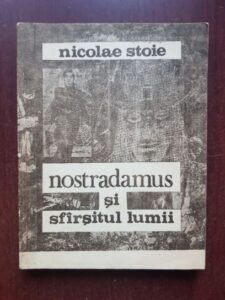 Nicolae Stoie - Nostradamus si sfarsitul lumii