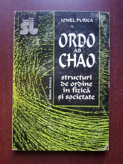 Ionel Purica - Ordo Ab Chao. Structuri de ordine in fizica si societate