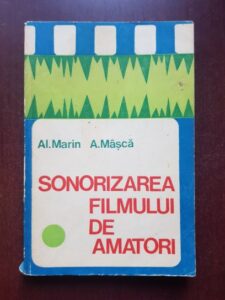 Alexandru Marin, Aurel Masca - Sonorizarea filmului de amatori