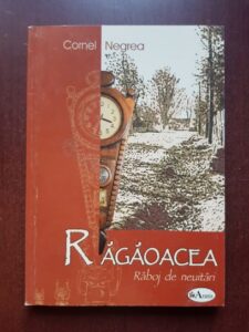Cornel Negrea - Ragaoacea. Raboj de neuitari