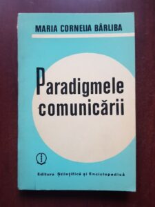 Maria Cornelia Barliba - Paradigmele comunicarii