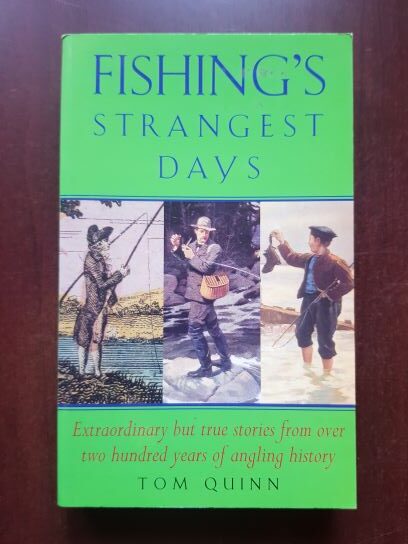 Tom Quinn - Fishing's Strangest Days
