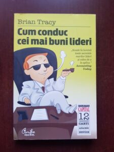 Brian Tracy - Cum conduc cei mai buni lideri
