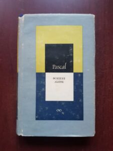 Blaise Pascal - Scrieri alese. Cugetari provinciale. Opere stiintifice (1967, editie cartonata)