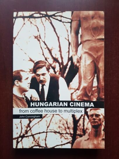 John Cunningham - Hungarian Cinema from coffee house to multiplex