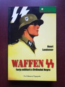 Henri Landemer - Waffen SS. Forta militara a ordinului negru