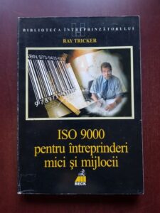 Ray Tricker - ISO 9000 pentru intreprinderi mici si mijlocii