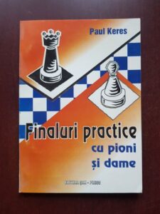 Paul Keres - Finaluri practice cu pioni si dame