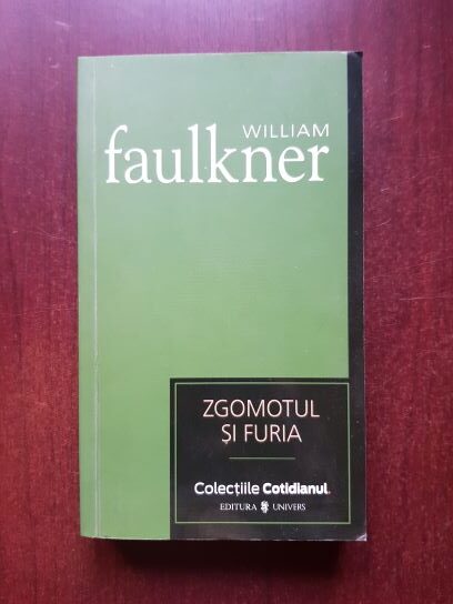 William Faulkner - Zgomotul si furia