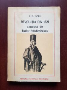 G. D. Iscru - Revolutia din 1821 condusa de Tudor Vladimirescu