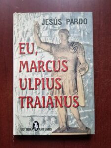 Jesus Pardo - Eu, Marcus Ulpius Traianus