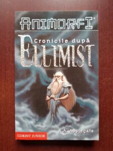 K. A. Applegate - Animorfi. Cronicile dupa Ellimist