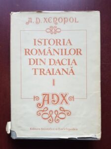 A. D. Xenopol - Istoria romanilor din Dacia Traiana volumul 1