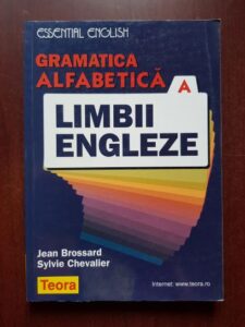 Jean Brossard, Sylvie Chevalier - Essential English. Gramatica alfabetica a limbii engleza