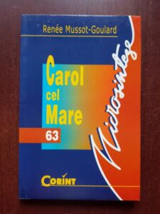 Renee Mussot-Goulard - Carol cel Mare
