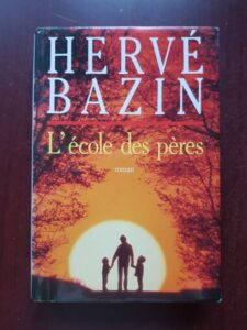 Herve Bazin - L'ecole des peres (1991, editie cartonata)