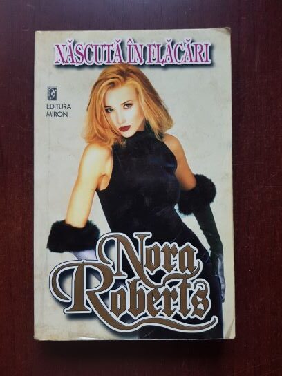 Nora Roberts - Nascuta in flacari