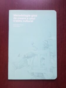 Raluca Bem Neamu, Raluca Iacob - Metodologie ghid de creare a unui traseu cultural