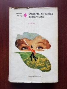 Thomas Hardy - Departe de lumea dezlantuita (1973, editie cartonata)