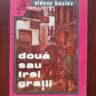 Aldous Huxley - Doua sau trei gratii