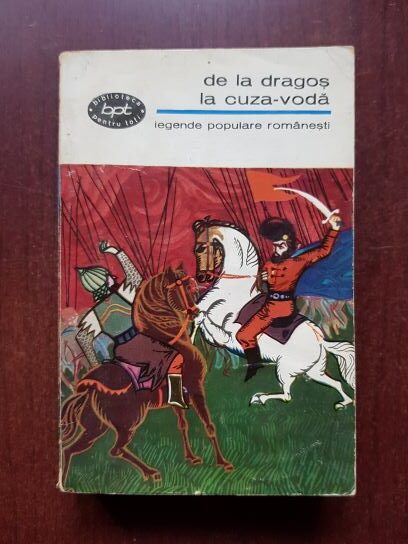 De la Dragos la Cuza Voda. Legende populare romanesti