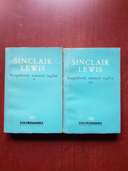 Sinclair Lewis - Kingsblood, urmasul regilor 2 volume
