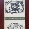 Jean Jacques Rousseau - Visarile unui hoinar singuratic