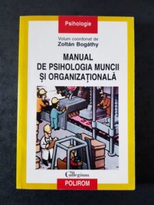 Zoltan Bogathy - Manual de psihologia muncii si organizationala