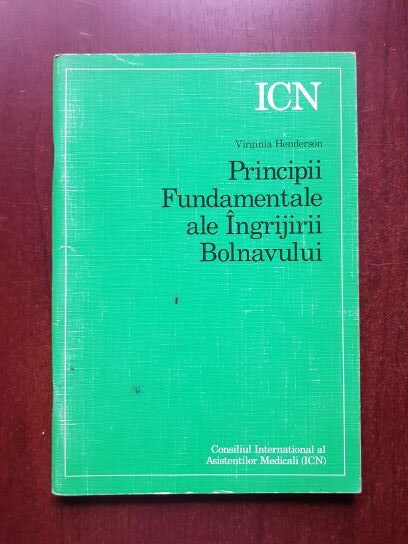 Virginia Henderson - Principii fundamentale ale ingrijirii bolnavului
