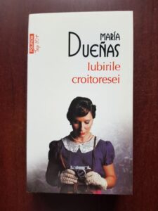Maria Duenas - Iubirile croitoresei