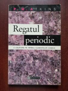 P. W. Atkins - Regatul periodic. O calatorie pe taramul elementelor chimice