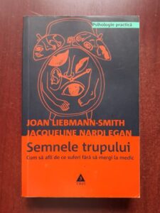 Joan Liebmann Smith, Jacqueline Nardi Egan - Semnele trupului. Cum sa afli de ce suferi fara sa mergi la medic