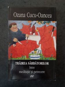 Ozana Cucu Oancea - Trairea sarbatorilor intre meditatie si petrecere