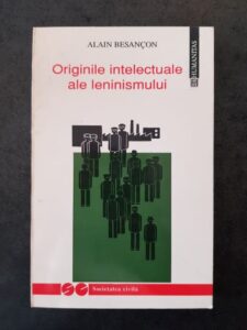Alain Besancon - Originile intelectuale ale leninismului