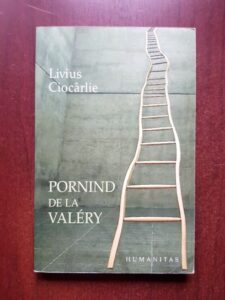 Livius Ciocarlie - Pornind de la Valery