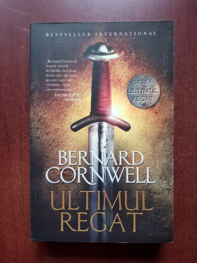 Bernard Cornwell - Ultimul regat