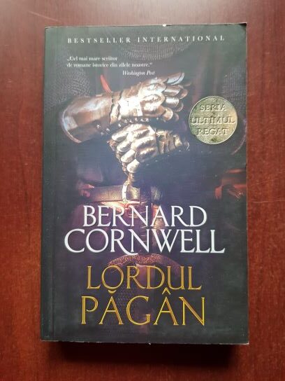Bernard Cornwell - Ultimul Regat. Lordul pagan