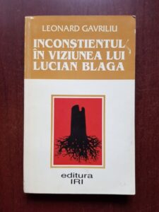 Leonard Gavriliu - Inconstientul in viziunea lui Lucian Blaga