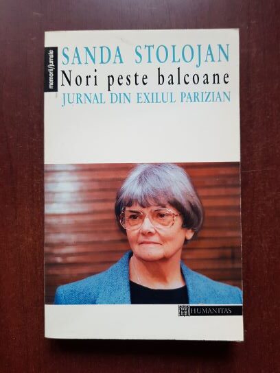 Sanda Stolojan - Nori peste balcoane. Jurnal din exilul parizian 1975–1989