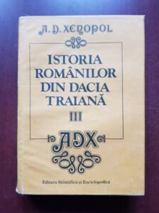 A. D. Xenopol - Istoria romanilor din Dacia Traiana volumul 3