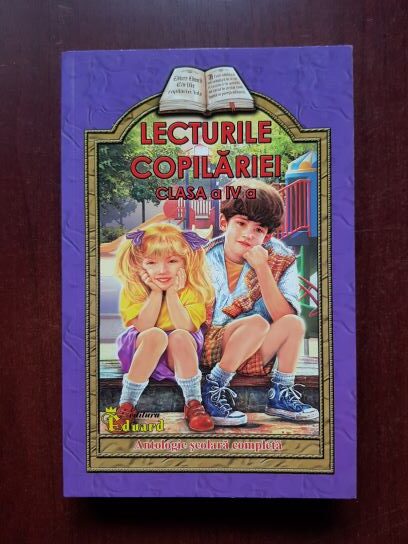 Lecturile copilariei. Clasa a IV-a. Antologie scolara completa